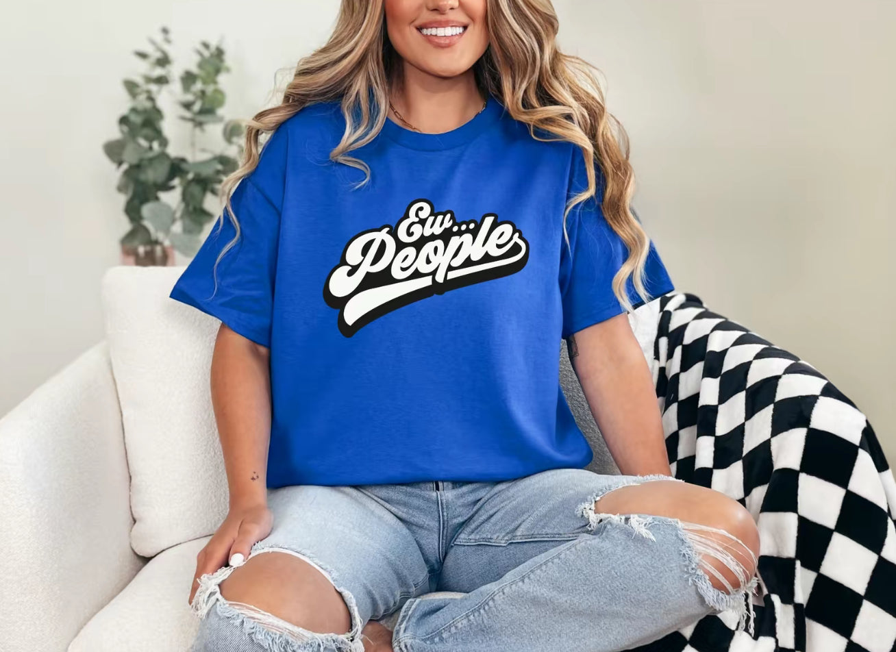 Ew, People T-Shirt – The Ultimate Introvert Mood Tee