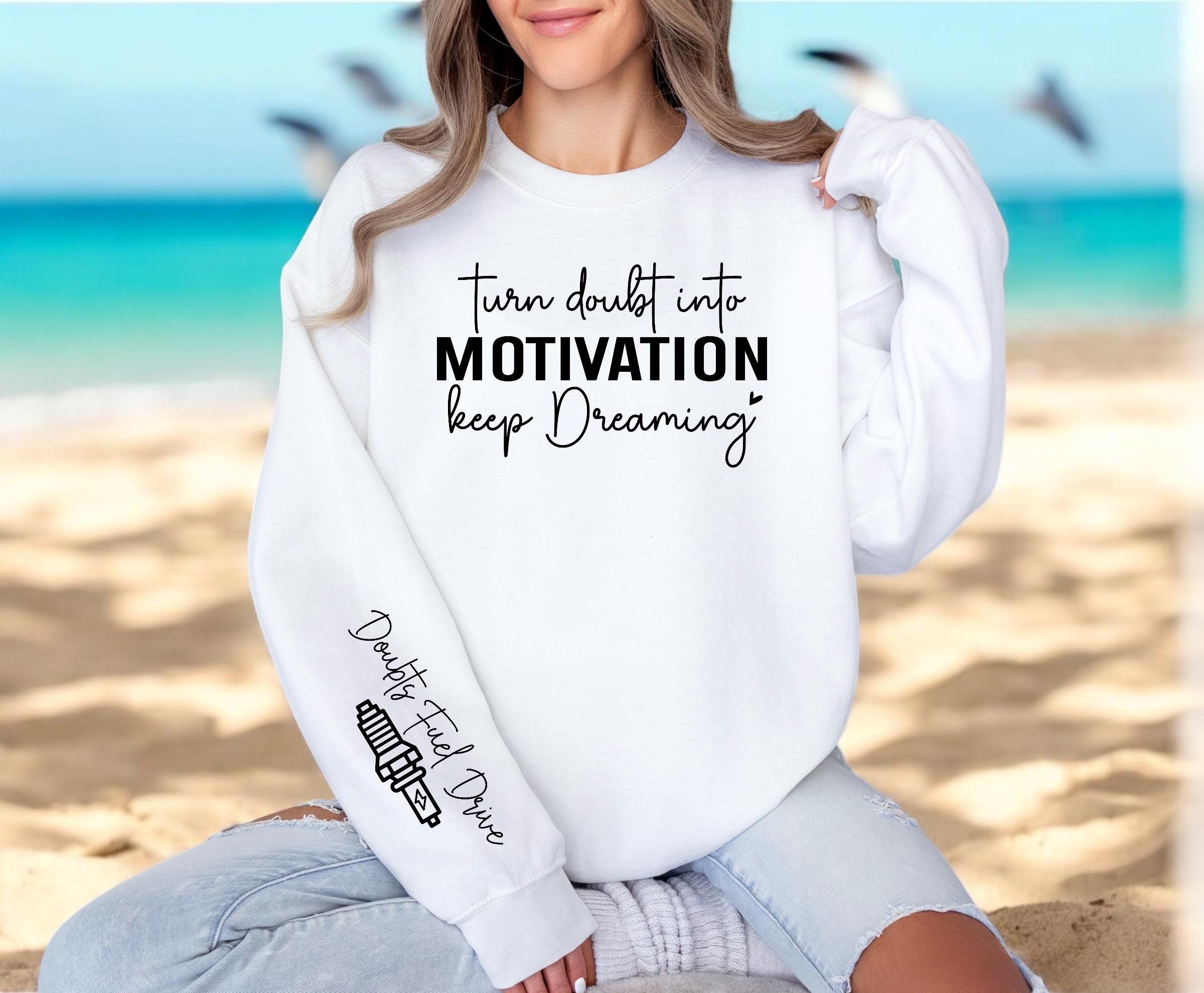 Inspire & Dream, Motivational White Sweatshirt