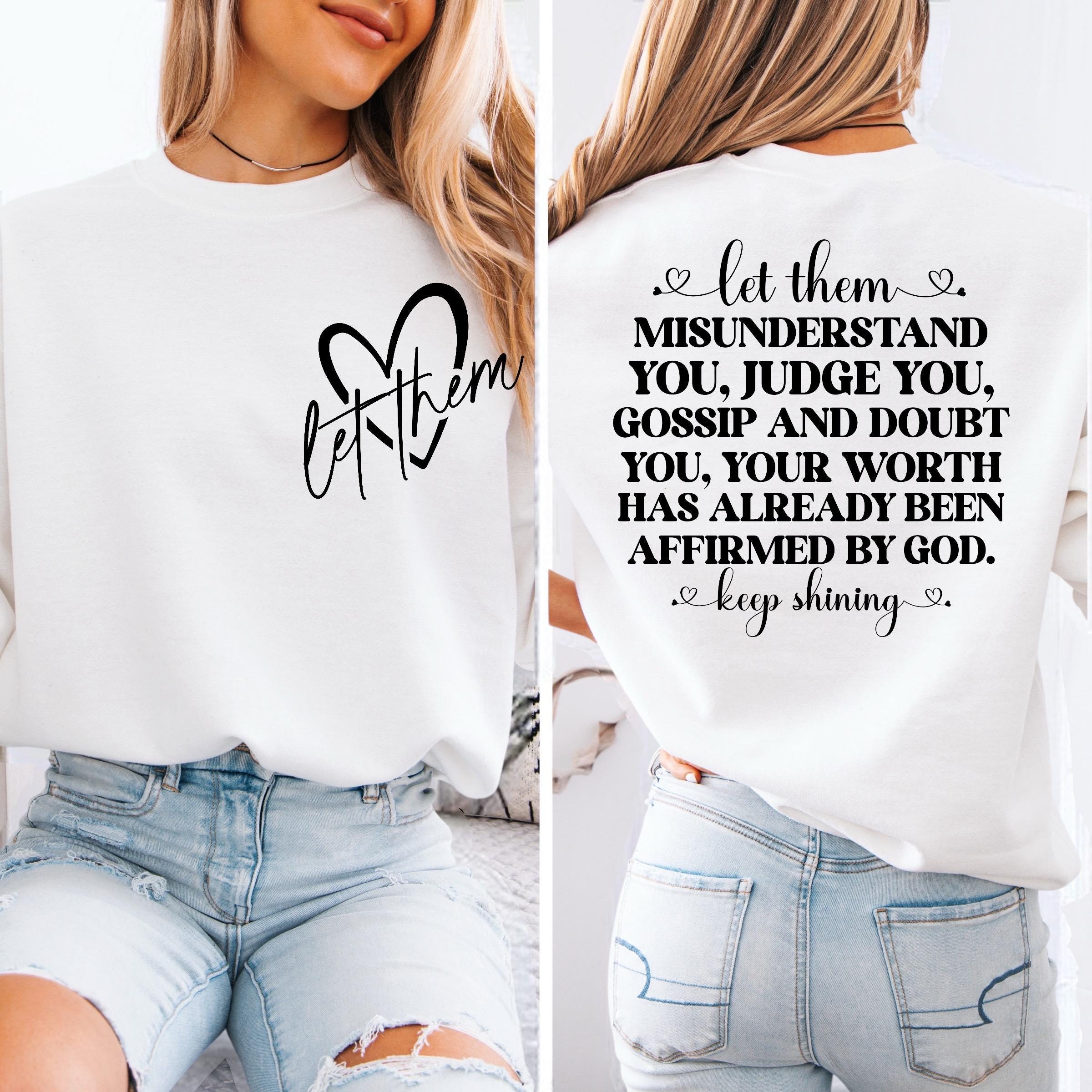 Let Them Affirmed by God Sweatshirt - Inspirational Graphic Tee - Positive Message Pullover - Faith-Based Apparel - Unique Gift Idea