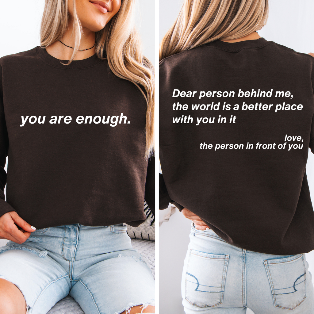 “You Are Enough” Minimalist Crewneck | Positive Message Sweatshirt | Dear Person Behind Me Sweater