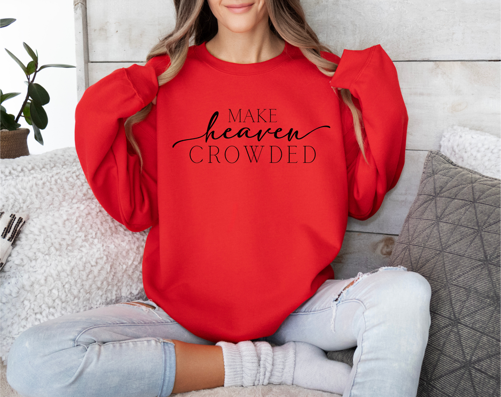 Make Heaven Crowded Sweatshirt – Faith Graphic Crewneck | Apparel for Women