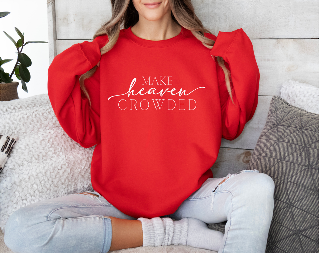 Make Heaven Crowded Sweatshirt – Faith Graphic Crewneck | Apparel for Women