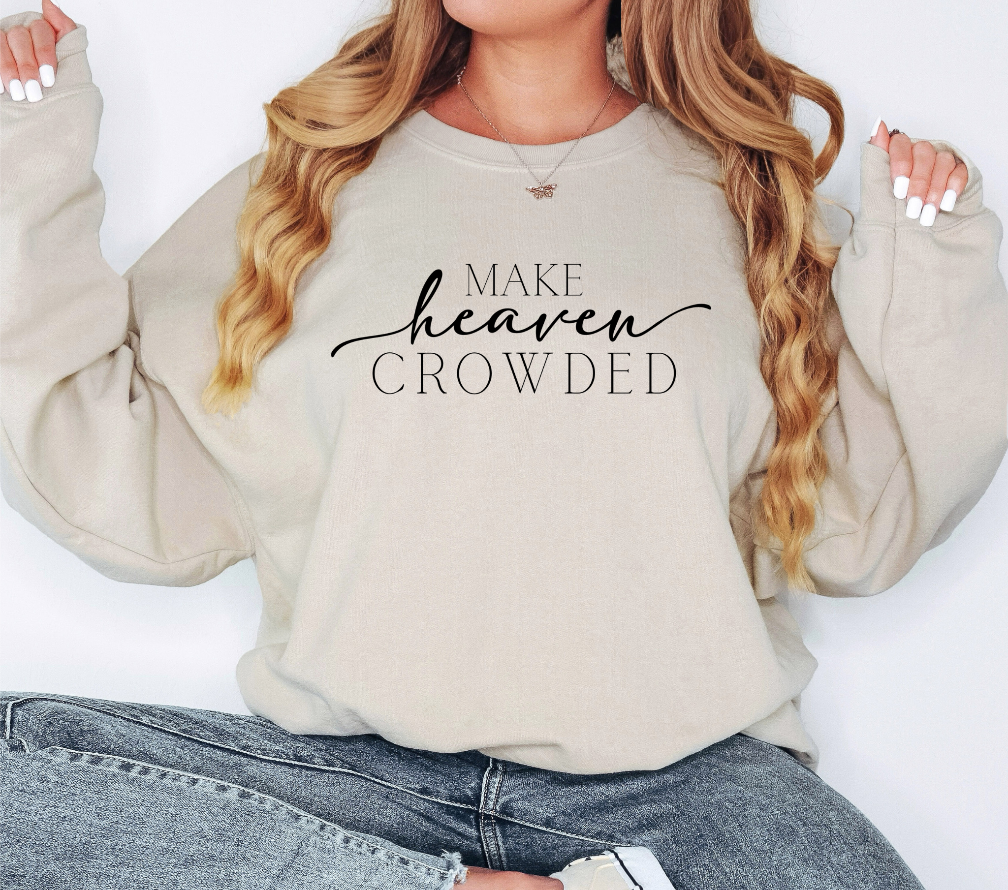 Make Heaven Crowded Sweatshirt – Faith Graphic Crewneck | Apparel for Women