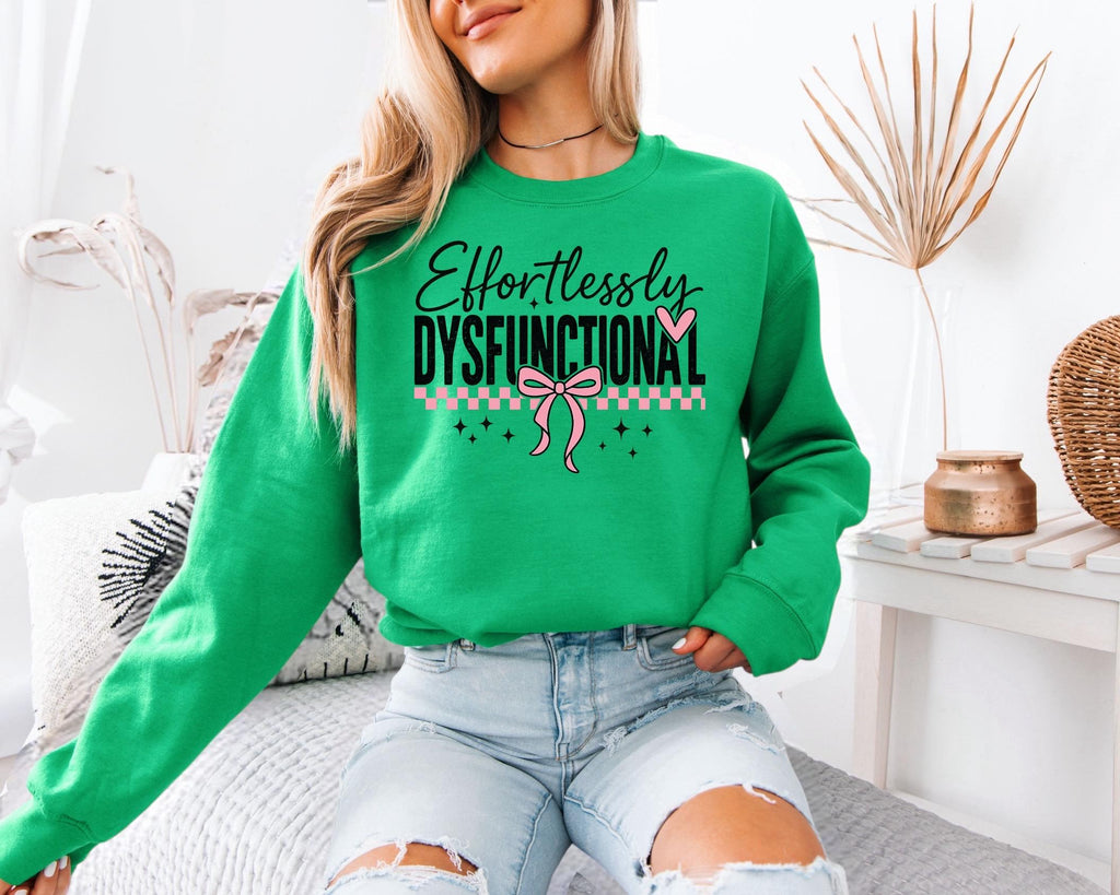 Effortlessly Dysfunctional Sweatshirt, Fun Graphic Pullover,Casual Comedy Tee, Cozy Gift Idea, Unique Women ApparelEffortlessly Dysfunctiona